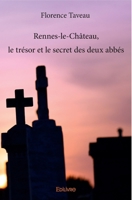Rennes-le-Château, le trésor et le secret des deux abbés (French Edition) 2414117826 Book Cover