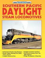 Southern Pacific Daylight Steam Locomotives (TrainTech) 1580070981 Book Cover