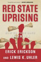 Red State Uprising: How to Take Back America 1596986263 Book Cover