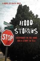 Hood Stories: Everybody in the hood has a story to tell 1450216854 Book Cover