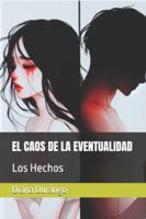 EL CAOS DE LA EVENTUALIDAD: Los Hechos B0FYN3GDC4 Book Cover