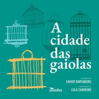 A cidade das gaiolas (Portuguese Edition) B0DTSCSGNR Book Cover