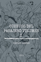 CUENTOS DEL PASAJERO VOLUMEN I B09738LXJ1 Book Cover