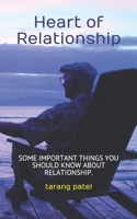 Heart of Relationship: SOME IMPORTANT THINGS YOU SHOULD KNOW ABOUT RELATIONSHIP. 1651177945 Book Cover
