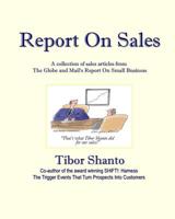 Report On Sales: A collection of articles about B2B selling from the Globe and Mail's Report On Small Business 1517792002 Book Cover