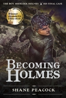 Becoming Holmes: The Boy Sherlock Holmes, His Final Case 1770497684 Book Cover
