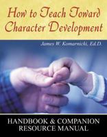 How to Teach Toward Character Development 074142214X Book Cover