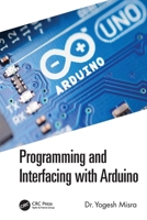 Programming and Interfacing with Arduino 1032063165 Book Cover