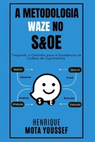 A Metodologia WAZE no S&OE: Traçando o Caminho para a Excelência na Cadeia de Suprimentos (Portuguese Edition) B0DYY8SGPS Book Cover
