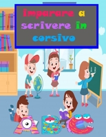 Imparo a scrivere in lettere grandi e in corsivo: Esercizio di 120 pagine: formazione in corsivo da zero - libro in corsivo - per bambini e adulti - ... a scrivere in corsivo (Italian Edition) B086PNRQPQ Book Cover