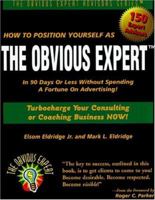 How to Position Yourself As the Obvious Expert: Turbocharge Your Consulting or Coaching Business Now!