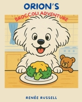 Orion’s Broccoli Adventure (Orion vs. World) B0F4KNVL2Z Book Cover