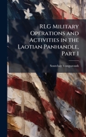 RLG Military Operations and Activities in the Laotian Panhandle, Part 1 1025151224 Book Cover