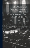 El Código De Procedimientos Penales Concordado Con El Código Penal: Contiene, Ademas, Una Serie De Formularios De Los Juicios Penales, Inclusive Los De La Competencia De Los Jurados (Spanish Edition) 1020248890 Book Cover