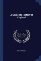 A Student's History of England, from the Earliest Times to 1885 Volume 3 1019104503 Book Cover