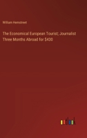 The Economical European Tourist; Journalist Three Months Abroad for $430 3385225922 Book Cover