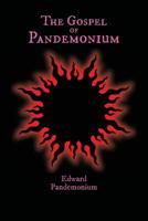 The Gospel of Pandemonium 0990970000 Book Cover