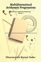 Multidimensional Arithmetic Progressions Volume - I: Research in Arithmetic Progressions Volume - I B0GS6QDHBX Book Cover