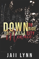 Down To Ride For A Killa City Menace B086PT93W6 Book Cover