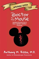 Doctor to the Mouse : Updated Stories from a Walt Disney World Physician 1962935744 Book Cover