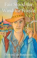 Fair Stood the Wind for France 1803131551 Book Cover