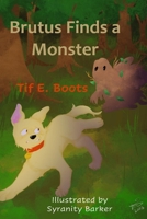Brutus Finds a Monster 1963272668 Book Cover