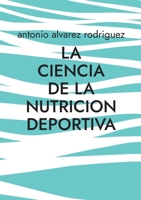 La Ciencia de la Nutricion Deportiva: Nutricion Deportiva 8411740994 Book Cover