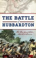 The Battle of Hubbardton: : The Rear Guard Action That Saved America 1626193258 Book Cover