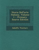 Storia Dell'arte Italiana; Volume 1 1015915914 Book Cover