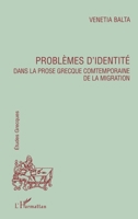 Problemes d'Identite Dans La Prose Grecque Contemporaine de la Migration 2738472133 Book Cover