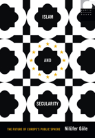 Islam and Secularity: The Future of Europe's Public Sphere 0822359987 Book Cover