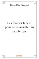 Les feuilles fanent pour se ressusciter au printemps (French Edition) 2414265566 Book Cover