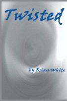 The Chronicles of Jason Thomas - Twisted - Book I 1414058470 Book Cover