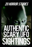 20 AUTHENTIC SCARY UFO SIGHTINGS HORROR STORIES: True Alien Encounters B0B9QMHCYG Book Cover