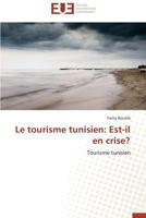 Le Tourisme Tunisien: Est-Il En Crise? 3838183088 Book Cover