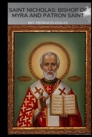 Saint Nicholas: Bishop of Myra and Patron Saint B0CPMCMVXY Book Cover