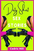 Dirty Short Sex Stories: 2 Books in 1: All Your Dirty Dreams in a Single Volume! FOR ADULTS ONLY! null Book Cover