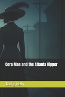 Cora Mae and the Atlanta Ripper B0FQ5KVMFJ Book Cover
