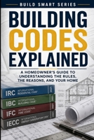 Building Codes Explained (Build Smart Series) B0HFNK6DC1 Book Cover