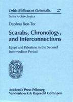 Scarabs, Chronology, and Interconnections: Egypt and Palestine in the Second Intermediate Period 3727815930 Book Cover