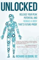 Unlocked : Release your peak potential and rebuild a body that's future-proof 1733033750 Book Cover