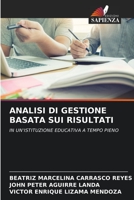 ANALISI DI GESTIONE BASATA SUI RISULTATI: IN UN'ISTITUZIONE EDUCATIVA A TEMPO PIENO 6204145932 Book Cover