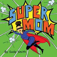 Super Mom 0995044902 Book Cover