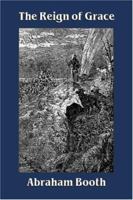 The Reign of Grace From Its Rise to Its Consumation 1556357133 Book Cover