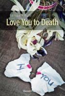 Love You to Death 1771530022 Book Cover