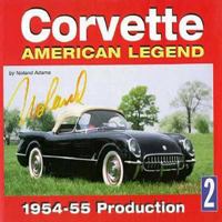 Corvette : American Legend 1954-55 Production (History Series No. 2) (Corvette American Legend) 1880524228 Book Cover