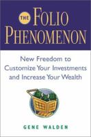 The Folio Phenomenon: New Freedom to Customize Your Investments and Increase Your Wealth 0793154103 Book Cover