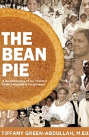 The Bean Pie: A Remembering of our Family’s Faith, Fortitude, & Forgiveness 1637308396 Book Cover