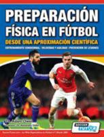 Preparación Física en Fútbol desde una Aproximación Científica - Entrenamiento condicional | Velocidad y agilidad | Prevención de lesiones (1) 1910491241 Book Cover
