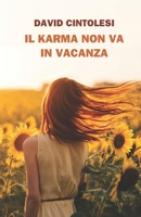 Il Karma non va in vacanza B0B7QT3VCC Book Cover